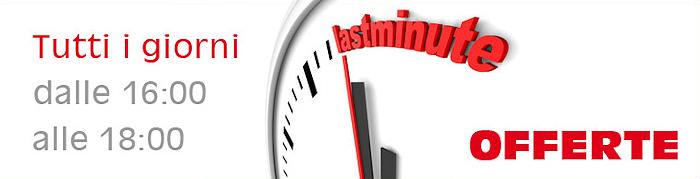 Tutti i giorni dalle 16 alle 18 offerte last minute